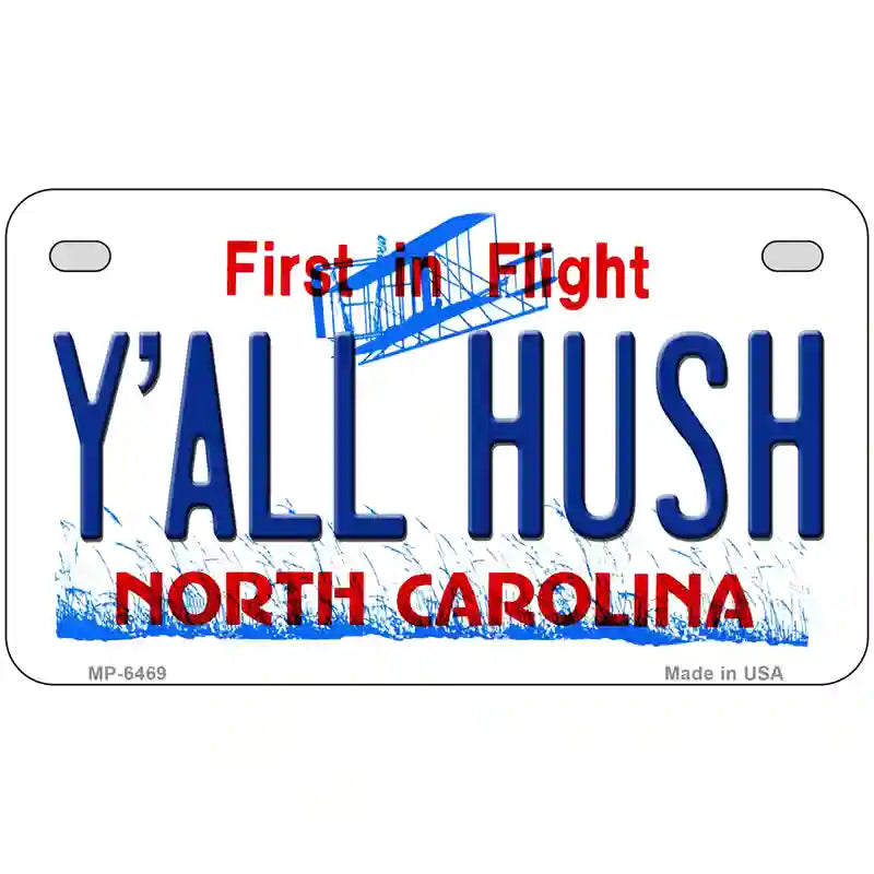 Yall Hush North Carolina Novelty Metal License Plate 7" x 4" (MP)