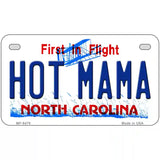 Hot Mama North Carolina Novelty Metal License Plate 7" x 4" (MP)