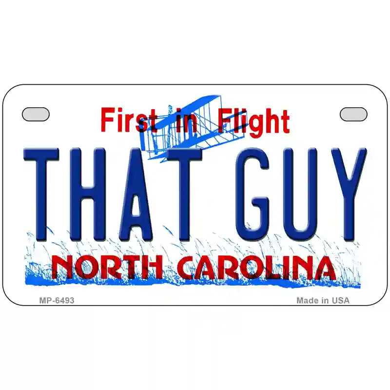 That Guy North Carolina Novelty Metal License Plate 7" x 4" (MP)