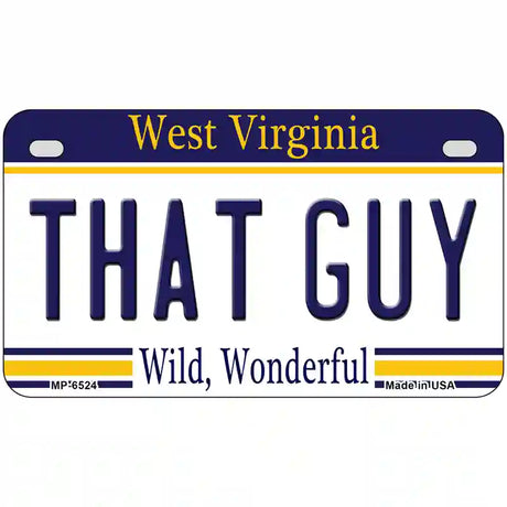 That Guy West Virginia Novelty Metal License Plate 7" x 4" (MP)