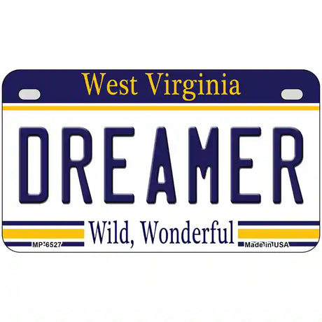 Dreamer West Virginia Novelty Metal License Plate 7" x 4" (MP)