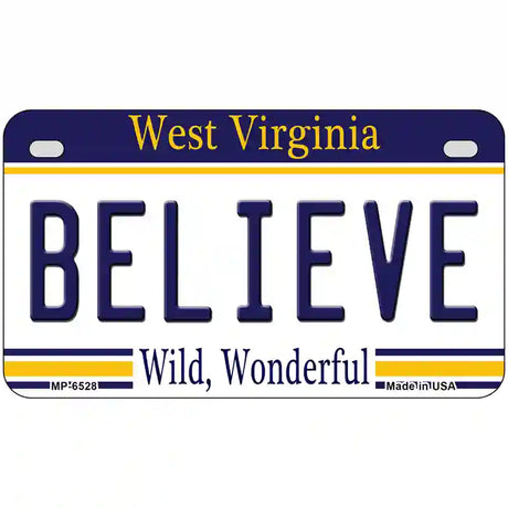 Believe West Virginia Novelty Metal License Plate 7" x 4" (MP)