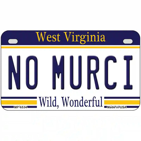 No Murci West Virginia Novelty Metal License Plate 7" x 4" (MP)