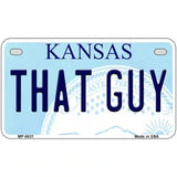 That Guy Kansas Novelty Metal License Plate 7" x 4" (MP)