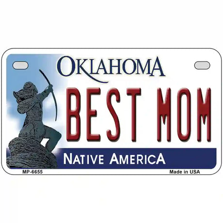 Best Mom Oklahoma Novelty Metal License Plate 7" x 4" (MP)