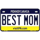 Best Mom Pennsylvania State Novelty Metal License Plate 7" x 4" (MP)