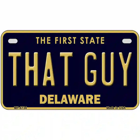 That Guy Delaware Novelty Metal License Plate 7" x 4" (MP)