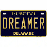 Dreamer Delaware Novelty Metal License Plate 7" x 4" (MP)