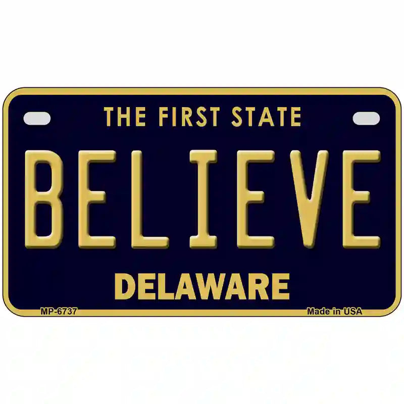 Believe Delaware Novelty Metal License Plate 7" x 4" (MP)