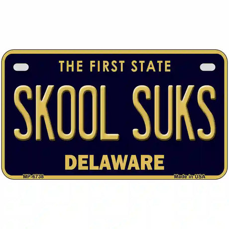 Skool Suks Delaware Novelty Metal License Plate 7" x 4" (MP)