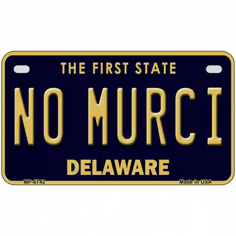 No Murci Delaware Novelty Metal License Plate 7" x 4" (MP)