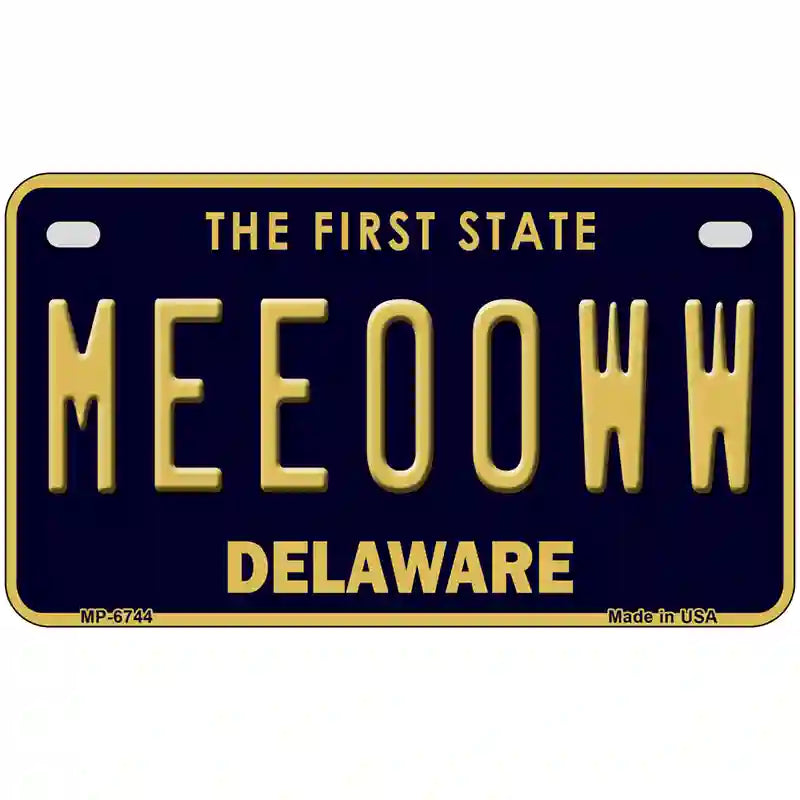 Meeooww Delaware Novelty Metal License Plate 7" x 4" (MP)