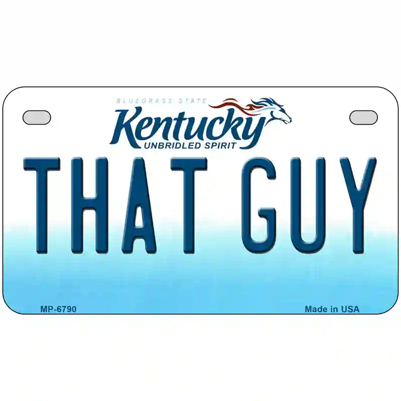 That Guy Kentucky Novelty Metal License Plate 7" x 4" (MP)