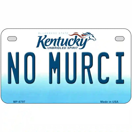 No Murci Kentucky Novelty Metal License Plate 7" x 4" (MP)