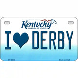 I Love Derby Kentucky Novelty Metal License Plate 7" x 4" (MP)