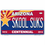 Arizona Centennial Skool Suks Novelty Metal License Plate 7" x 4" (MP)