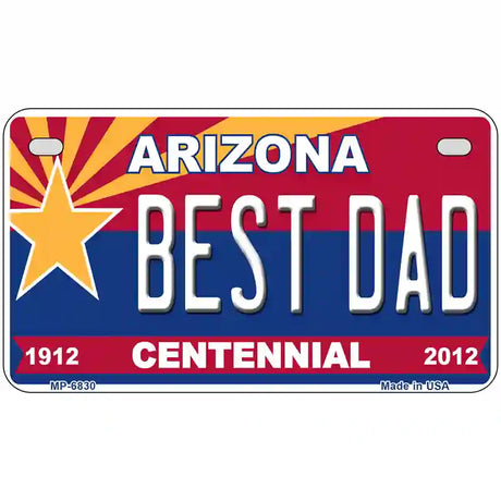 Arizona Centennial Best Dad Novelty Metal License Plate 7" x 4" (MP)