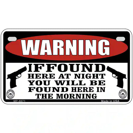 Warning If Found Novelty Metal License Plate 7" x 4" (MP)