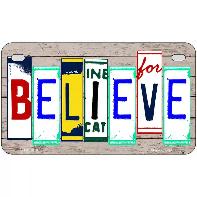 Believe License Plate Art Wood Metal Novelty License Plate 7" x 4" (MP)