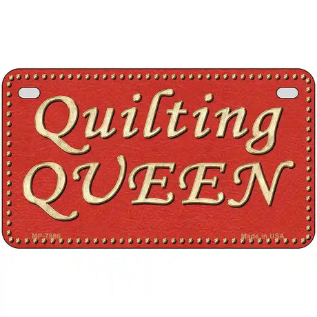 Quilting Queen Novelty Metal License Plate 7" x 4" (MP)