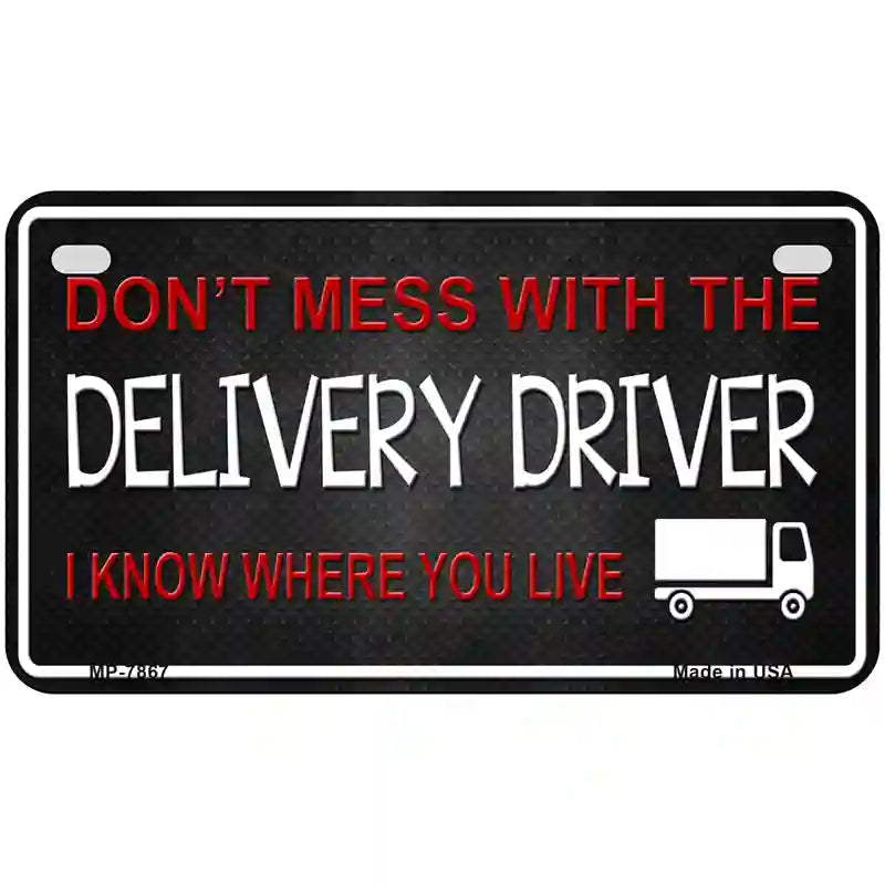 Dont Mess With Delivery Driver Novelty Metal License Plate 7" x 4" (MP)