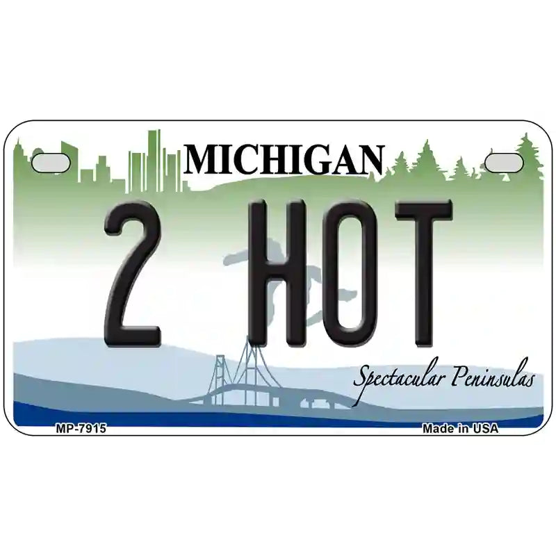 2 Hot Michigan Novelty Metal License Plate 7" x 4" (MP)