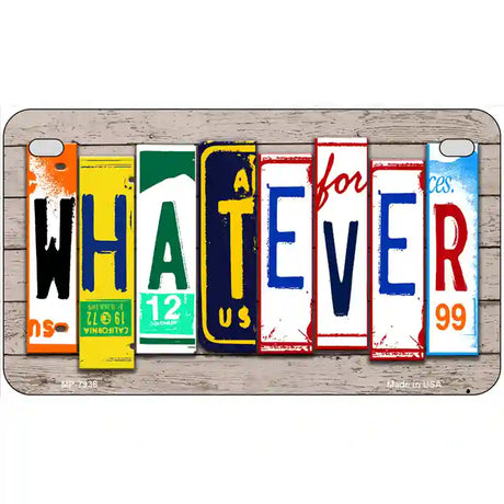 Whatever Wood License Plate Art Novelty Metal License Plate 7" x 4" (MP)