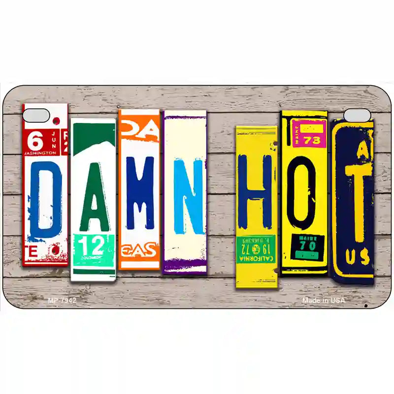 Damn Hot Wood License Plate Art Novelty Metal License Plate 7" x 4" (MP)