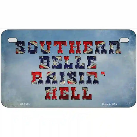 Southern Bell Raisin Hell Novelty Metal License Plate 7" x 4" (MP)