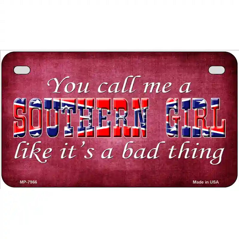 Call Me A Southern Girl Novelty Metal License Plate 7" x 4" (MP)