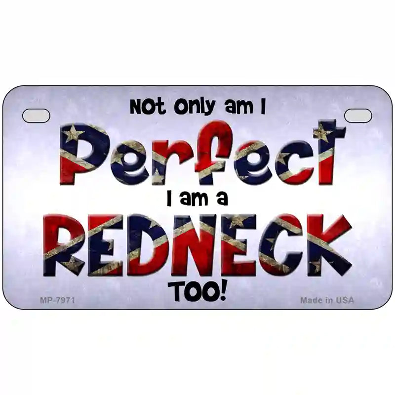 Perfect Redneck Novelty Metal License Plate 7" x 4" (MP)