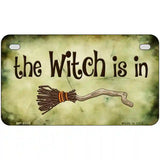 The Witch Is In Novelty Metal License Plate 7" x 4" (MP)