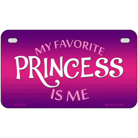 My Favorite Princess Is Me Novelty Metal License Plate 7" x 4" (MP)