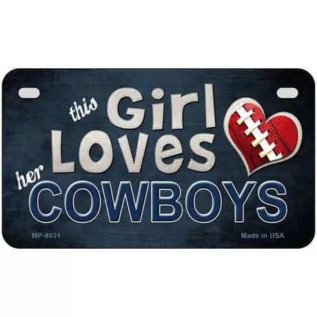 This Girl Loves Her Cowboys Novelty Metal License Plate 7" x 4" (MP)