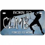 Born To Climb Novelty Metal License Plate 7" x 4" (MP)