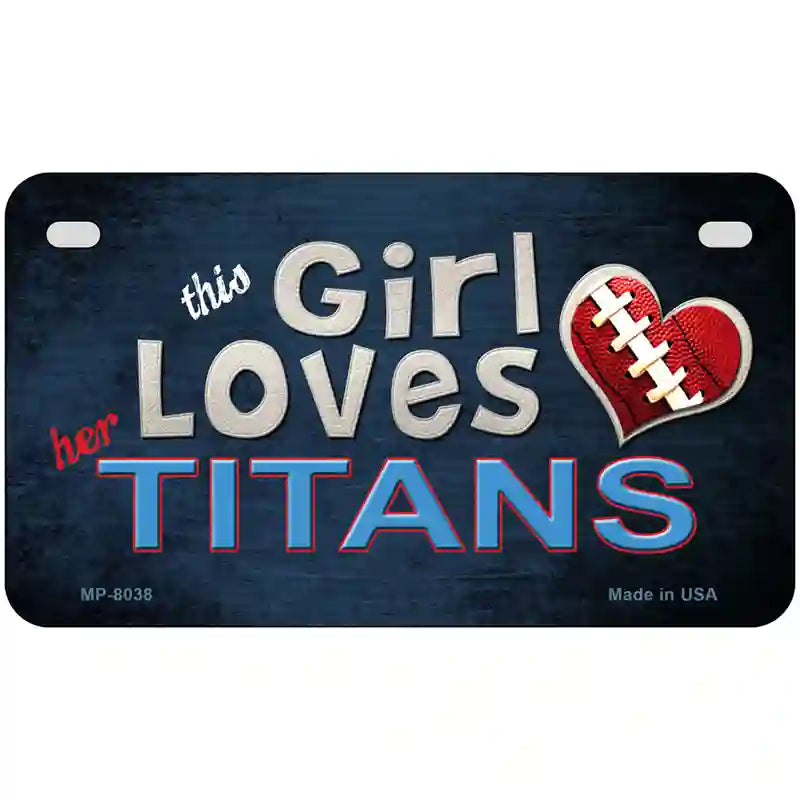 This Girl Loves Her Titans Novelty Metal License Plate 7" x 4" (MP)