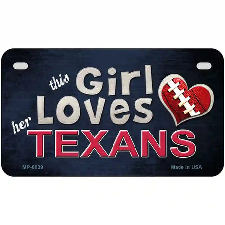 This Girl Loves Her Texans Novelty Metal License Plate 7" x 4" (MP)