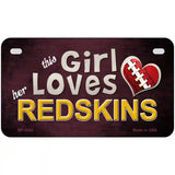 This Girl Loves Her Redskins Novelty Metal License Plate 7" x 4" (MP)