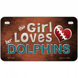 This Girl Loves Her Dolphins Novelty Metal License Plate 7" x 4" (MP)