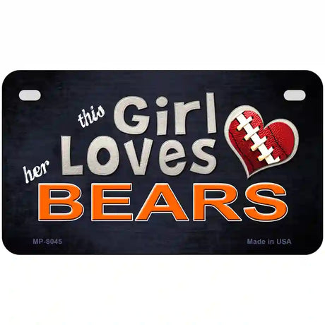 This Girl Loves Her Bears Novelty Metal License Plate 7" x 4" (MP)