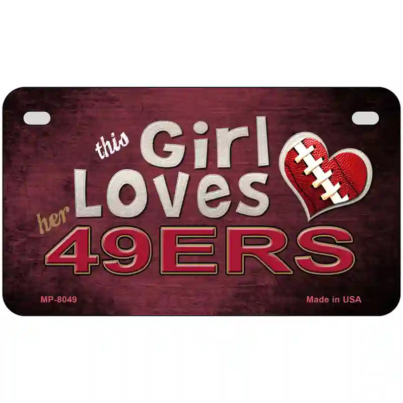 This Girl Loves Her 49ers Novelty Metal License Plate 7" x 4" (MP)