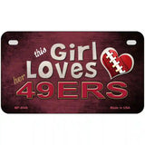 This Girl Loves Her 49ers Novelty Metal License Plate 7" x 4" (MP)