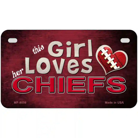 This Girl Loves Her Chiefs Novelty Metal License Plate 7" x 4" (MP)