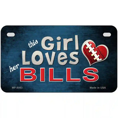 This Girl Loves Her Bills Novelty Metal License Plate 7" x 4" (MP)