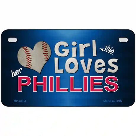 This Girl Loves Her Phillies Novelty Metal License Plate 7" x 4" (MP)