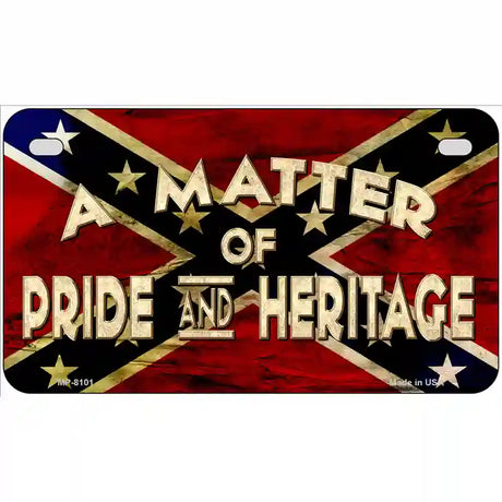 Matter Of Pride Novelty Metal License Plate 7" x 4" (MP)