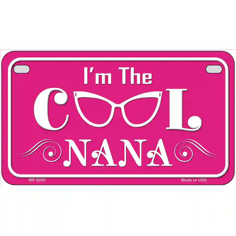 Im The Cool Nana Novelty Metal License Plate 7" x 4" (MP)