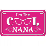 Im The Cool Nana Novelty Metal License Plate 7" x 4" (MP)