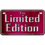 Im Limited Edition Novelty Metal License Plate 7" x 4" (MP)