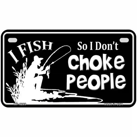 Dont Choke People Novelty Metal License Plate 7" x 4" (MP)